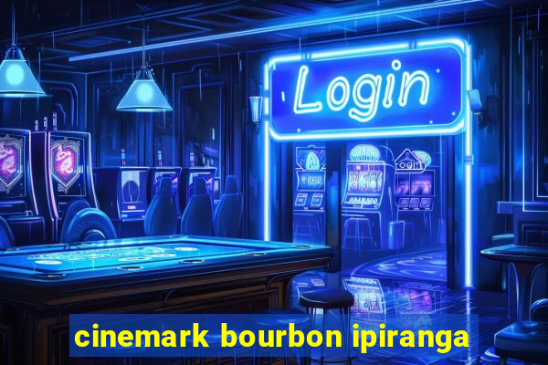 cinemark bourbon ipiranga